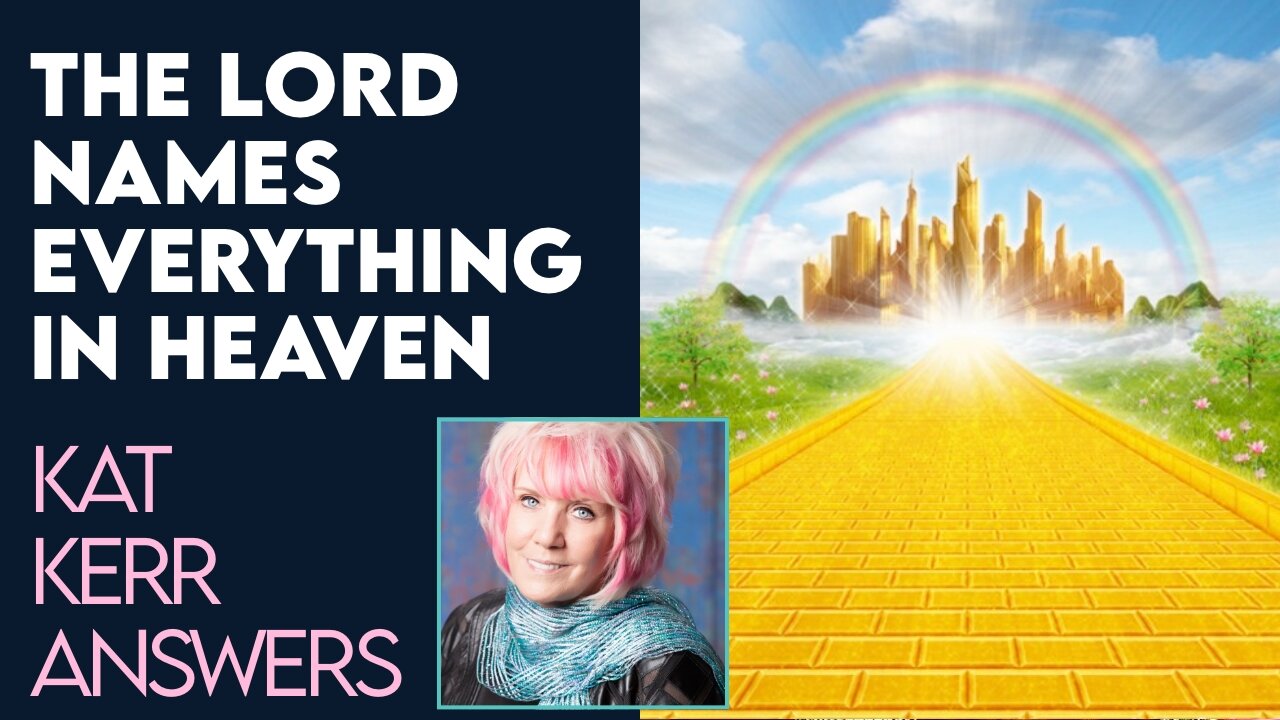 Kat Kerr: Everything In Heaven Has A Name | June 12 2024