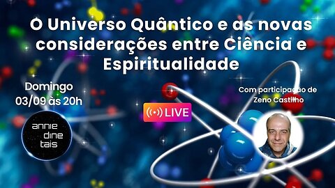 O Universo Quântico e as novas considerações entre Ciência e Espiritualidade