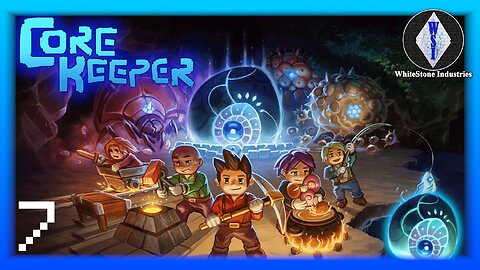 Core Keeper | Singleplayer | Episode 7