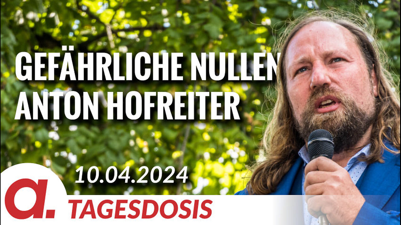 Gefährliche Nullen – Anton Hofreiter | Von Uwe Froschauer