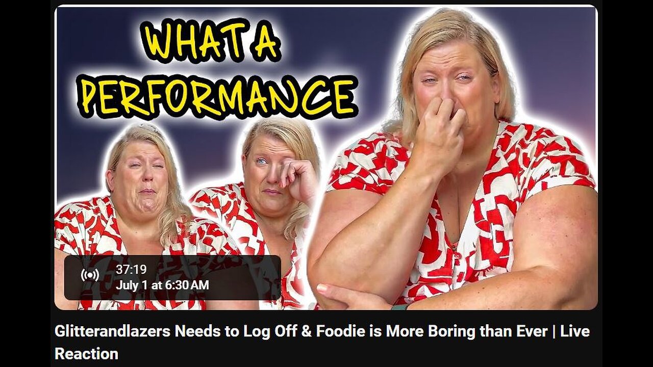 7-1-2024 The YouTube Underground "Glitterandlazers Needs to Log Off & Foodie is More Boring than Ever" w/ live chat (starts at 35:35)