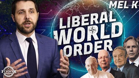 MEL K JOINS FLY OVER CONSERVATIVES FOR A DEEP DIVE ON THE LIBERAL WORLD ORDER ICYMI 7.11.22