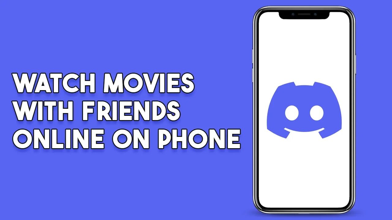 How To Watch Movies With Friends Online On Phone Using Discord