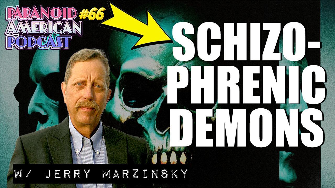 Schizophrenic Demons w/ Jerry Marzinsky | Paranoid American Podcast 66