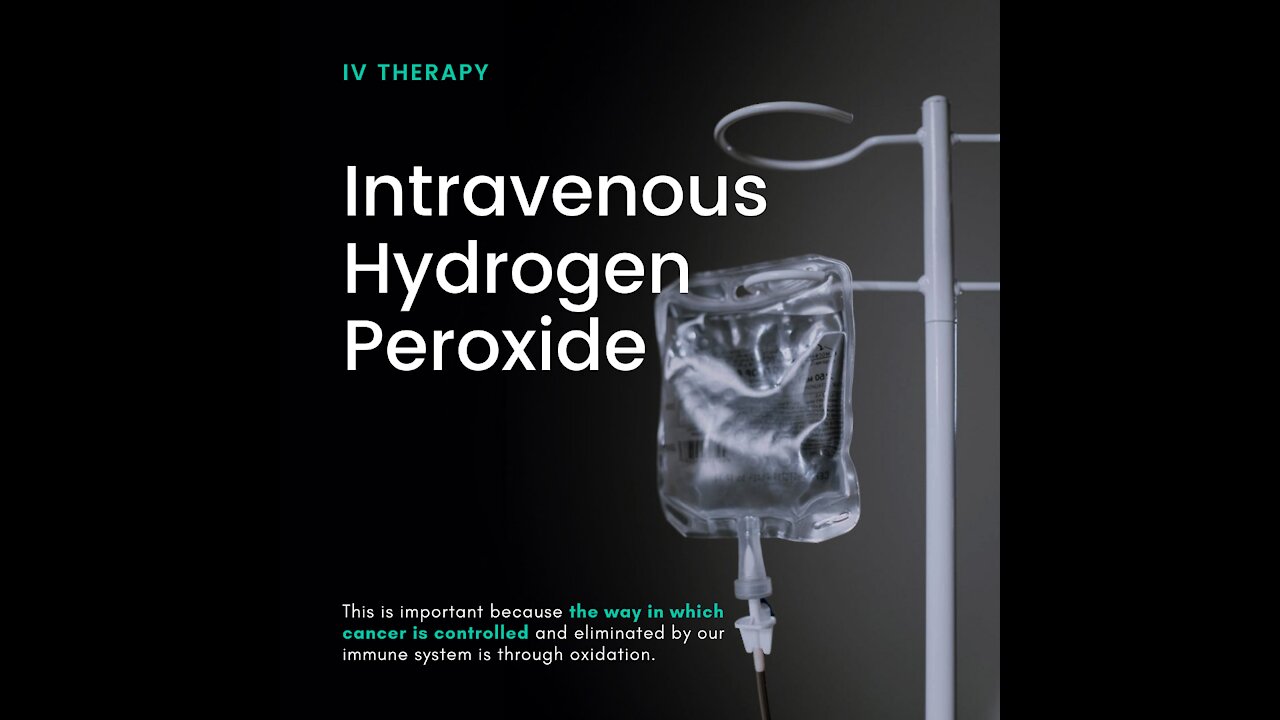 INTRAVENOUS HYDROGEN PEROXIDE: THE 100-YEAR-OLD CURE