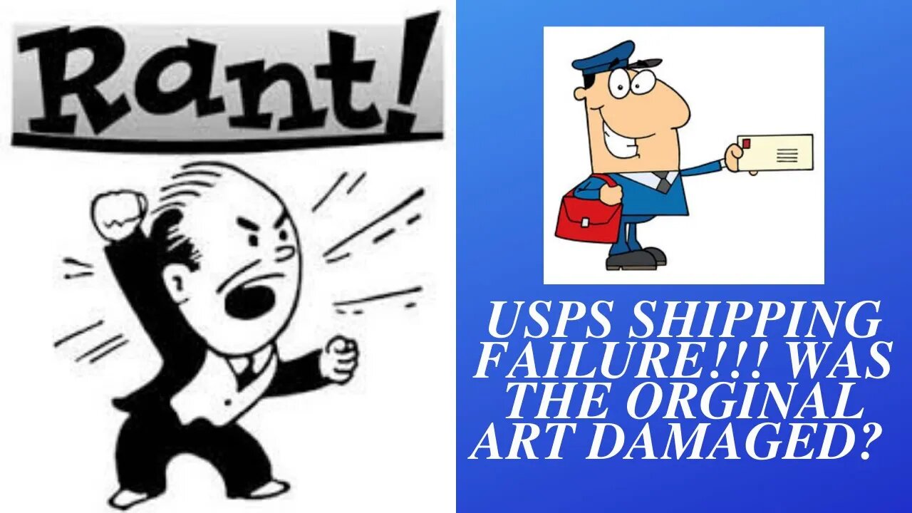 USPS SHIPPING FAILURE!!! WAS THE ORGINAL ART DAMAGED?