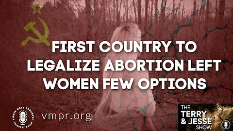 26 May 21, The Terry and Jesse Show: First Country to Legalize Abortion Left Women Few Options