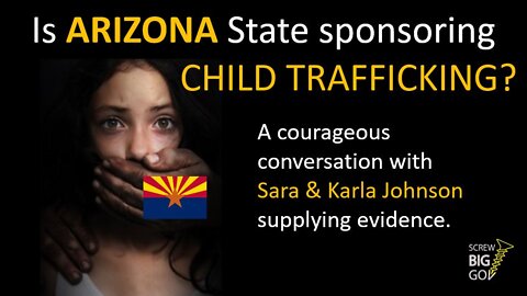 Is ARIZONA State sponsoring CHILD TRAFFICKING?