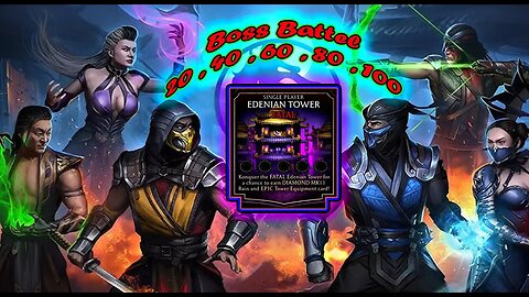 Fatal Edenian Tower Boss Battles 20 , 40 , 60 , 80 , 100 [ Mortal Kombat ]