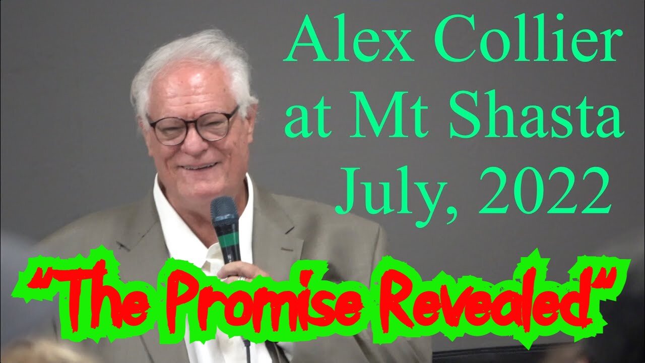 Alex Collier at the Mt. Shasta Summer Conference July 2022 - "The Promise Revealed"