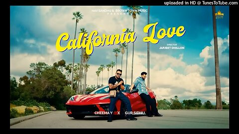 CALIFoRNIA LOVE (official music) New Punjabi song