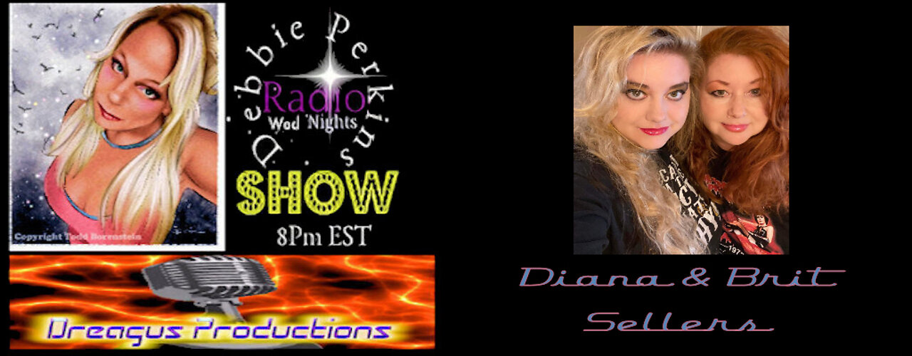 DEBBIE PERKINS RADIO SHOW-DIANA AND BRIT SELLERS