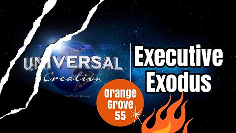 Universal Creative Troubles | Executive Exodus