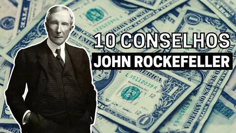 10 PRICÍPIOS DE JOHN D. ROCKEFELLER - LER E EMPREENDER