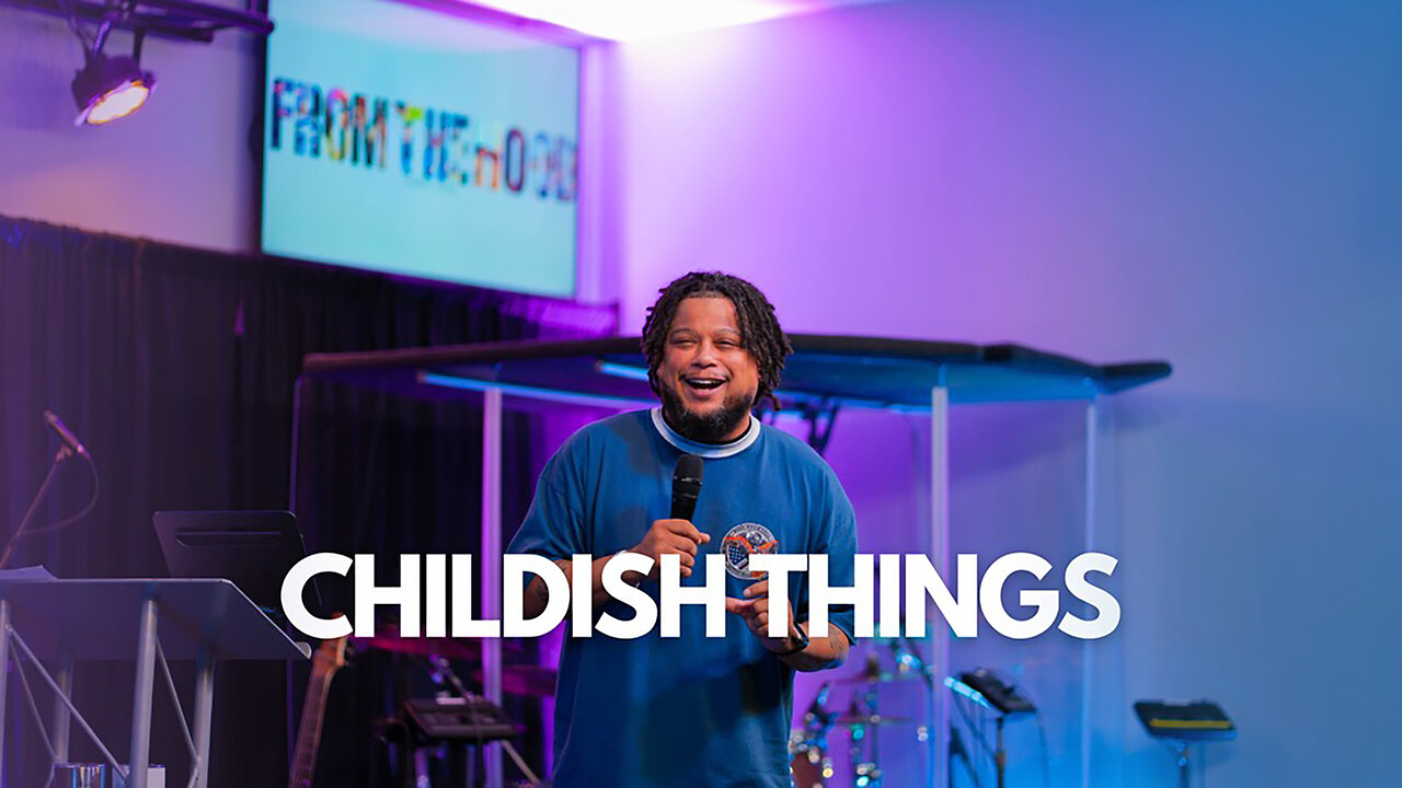 MDWK | Pastor Daniel RIos Jr. | Childish Things