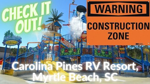 Carolina Pines RV Resort - CONSTRUCTION ZONE