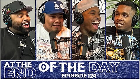 At The End of The Day Ep. 124