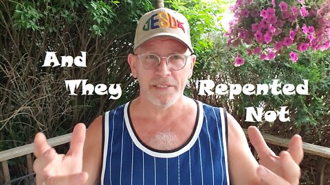 And They Repented Not: Revelation 16