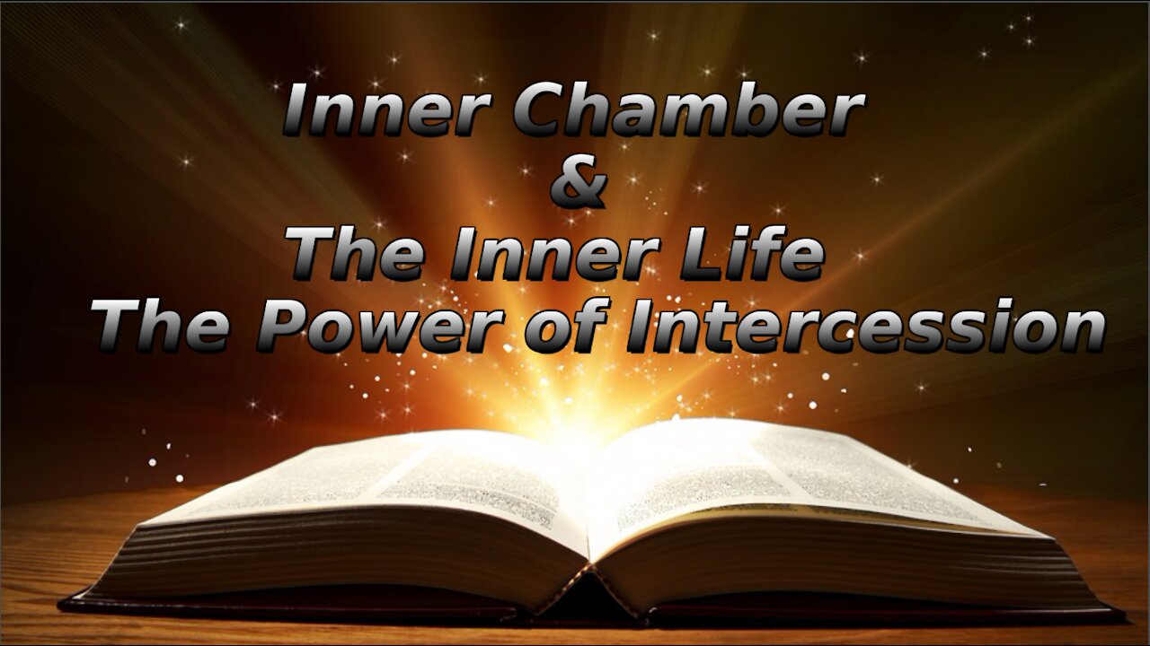 35 The Inner Chamber The Inner Life, The Power of Intercession