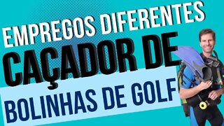 CAÇADOR DE BOLINHAS DE GOLF | MERGULHADORES | LAGOS E RIOS | PROFISSÃO DE RISCO | PERDIDAS | EUA