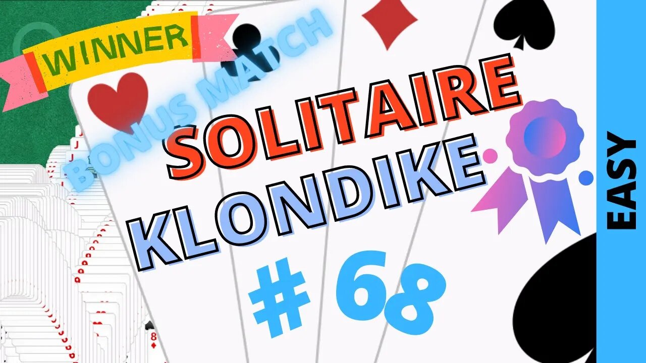 Microsoft Solitaire Collection - Klondike - EASY Level - # 68 - BONUS MATCH
