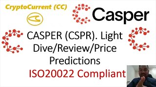 Casper (CSPR)-Iso20022. Light Dive/Review/Price Prediction.