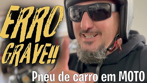 ERRO GRAVE: Pneu de CARRO em MOTO, nunca faça ISSO