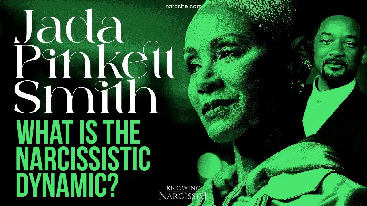 Jada Pinkett Smith : What is the Narcissistic Dynamic?