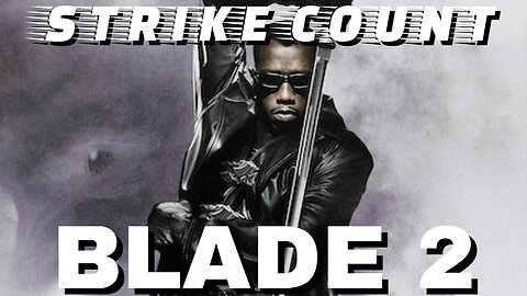 Blade 2 Strike Count