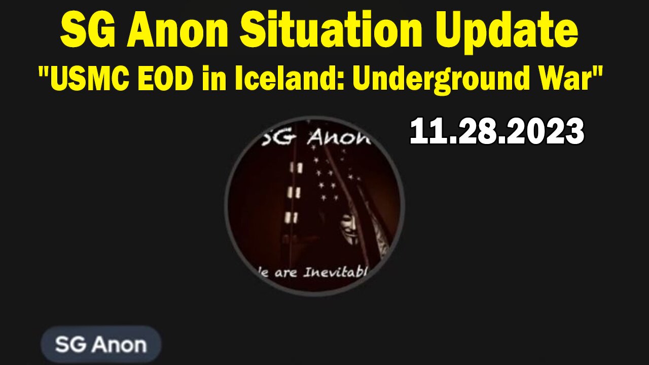 SG Anon Situation Update Nov 28: "USMC EOD in Iceland: Underground War"