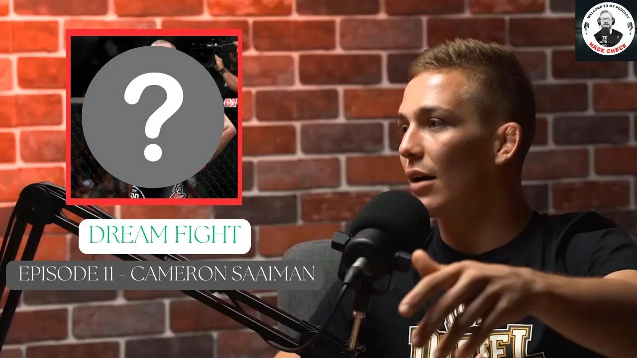 Cameron Saaiman On His Dream Opponent || Hack Check Podcast Clips