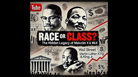 Malcolm X & MLK’s Hidden Legacy: From Race to Class Struggle