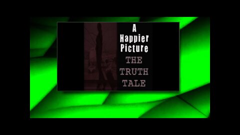 The Truth Tale - A Happier Picture