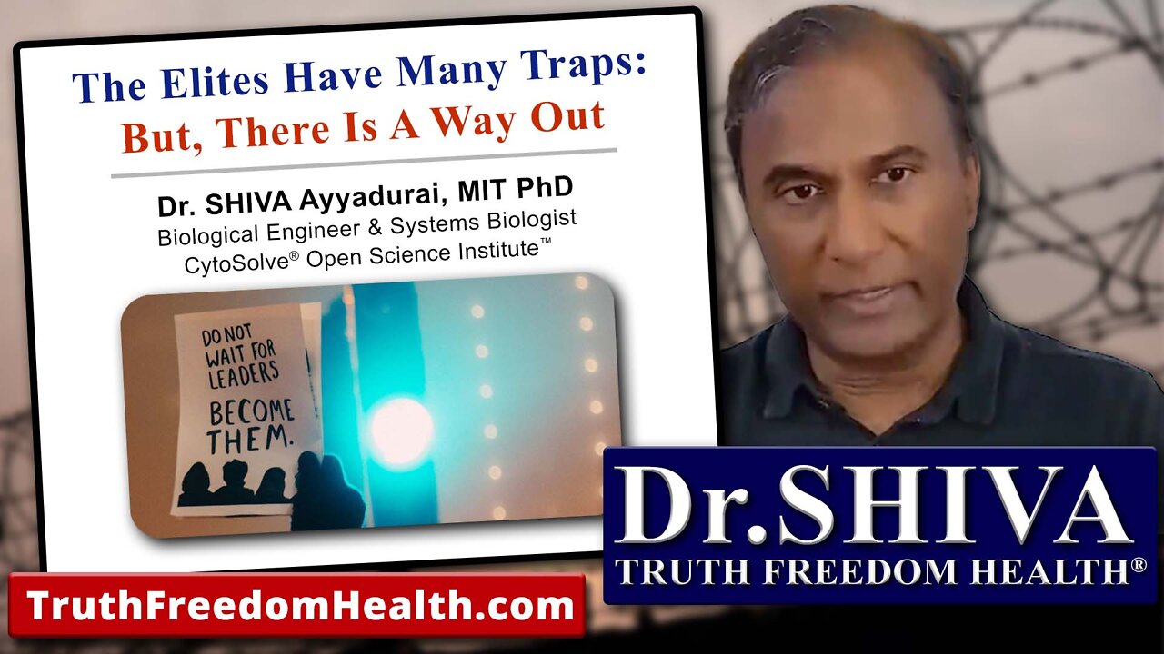 Dr.SHIVA: The Elites Have Many Traps - But, There Is A Way Out