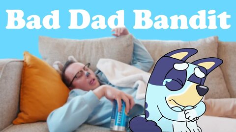 Bluey's Dad but After The Episode Ends (Sketch Comedy)