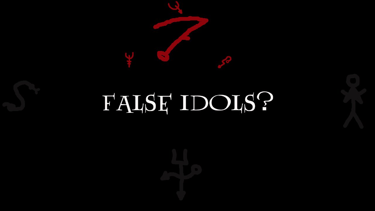 False Idols?