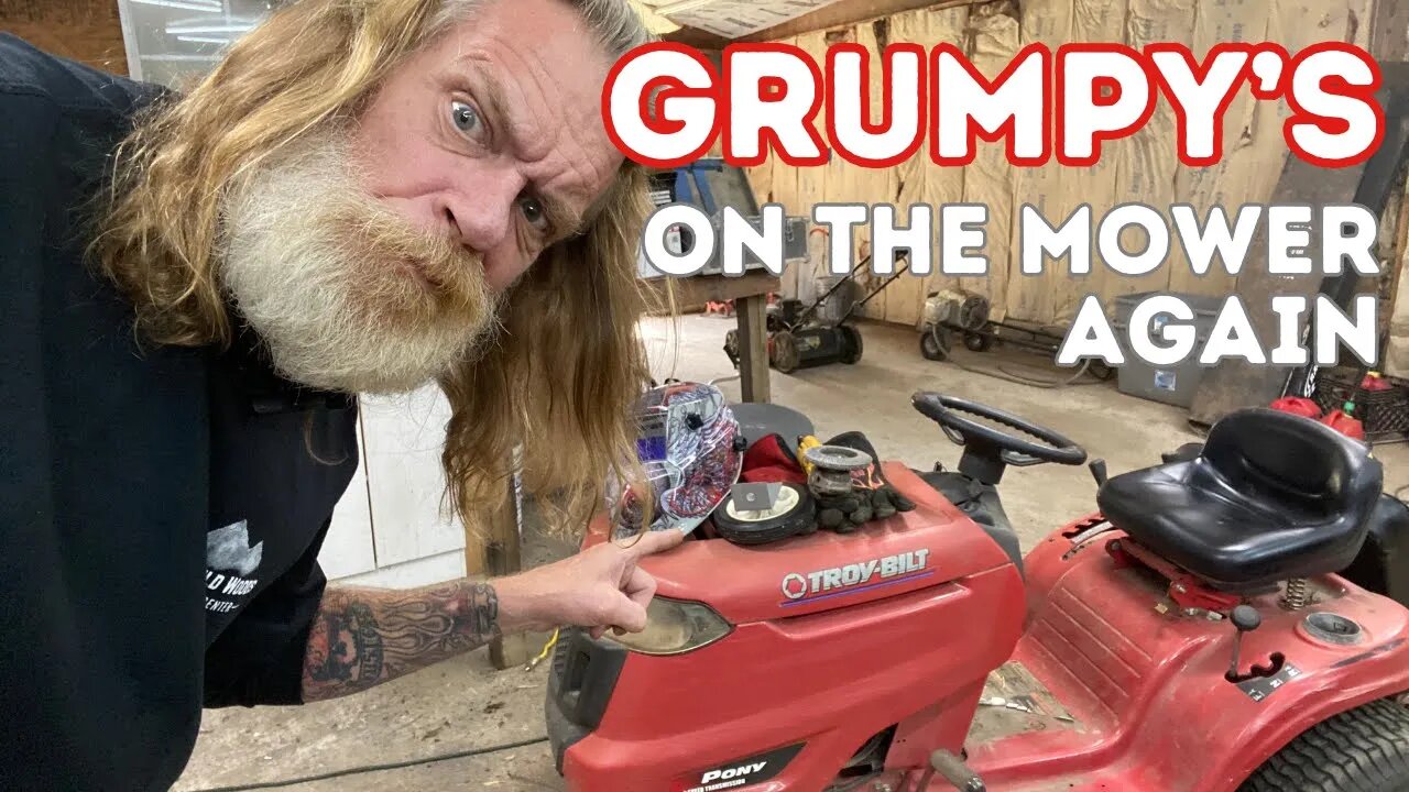 Grumpy's Making Some Mods on the Dad-Gum Mower