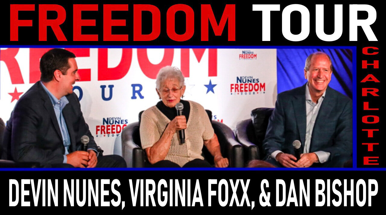 Freedom Tour Charlotte: Devin Nunes, Virginia Foxx, and Dan Bishop