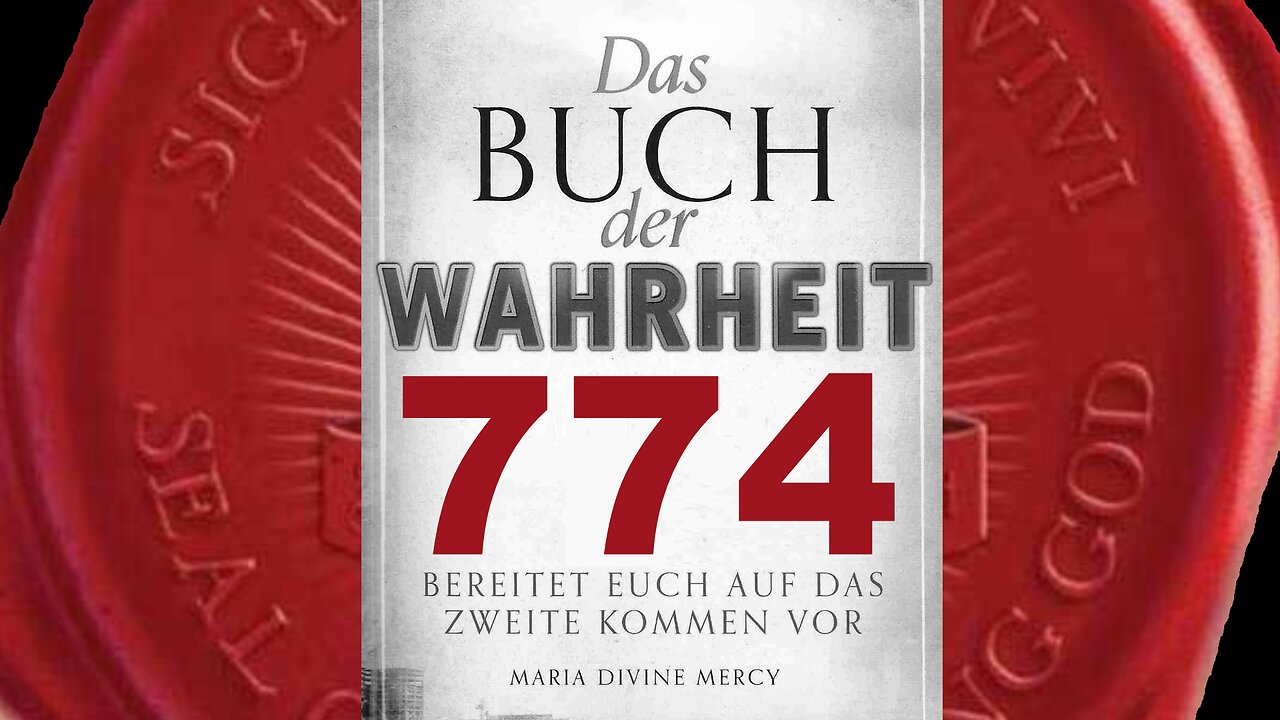 Maria: Wer in sein Reich möchte, muss frei sein von weltlichen Einflüssen (Buch der Wahrheit Nr 774)