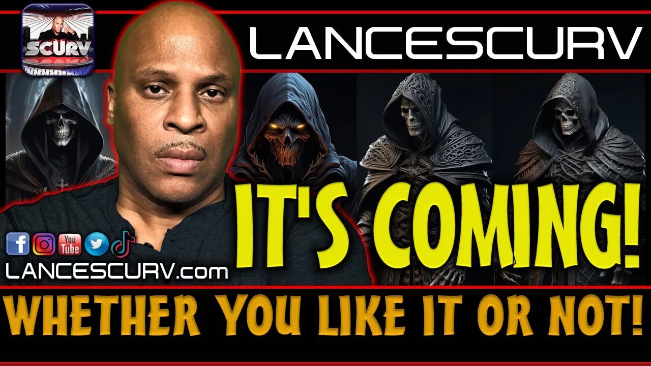 IT'S COMING! WHETHER YOU LIKE IT OR NOT! | LANCESCURV