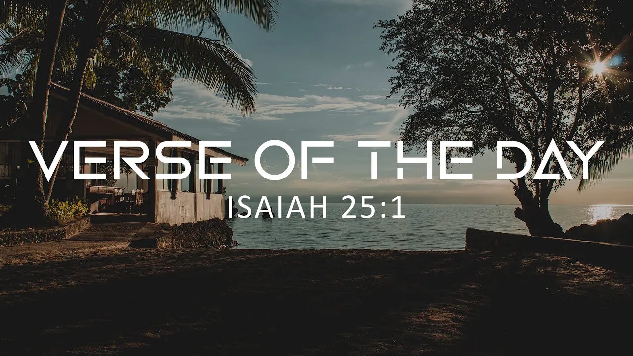 May 27, 2023 - Isaiah 25:1 // Verse of the Day