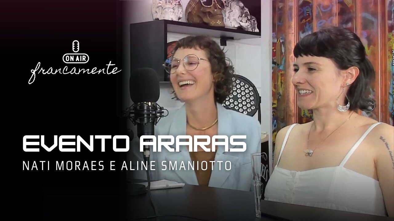 Moda Circular com Nati Moraes e Aline Smaniotto (Evento Araras) - Francamente