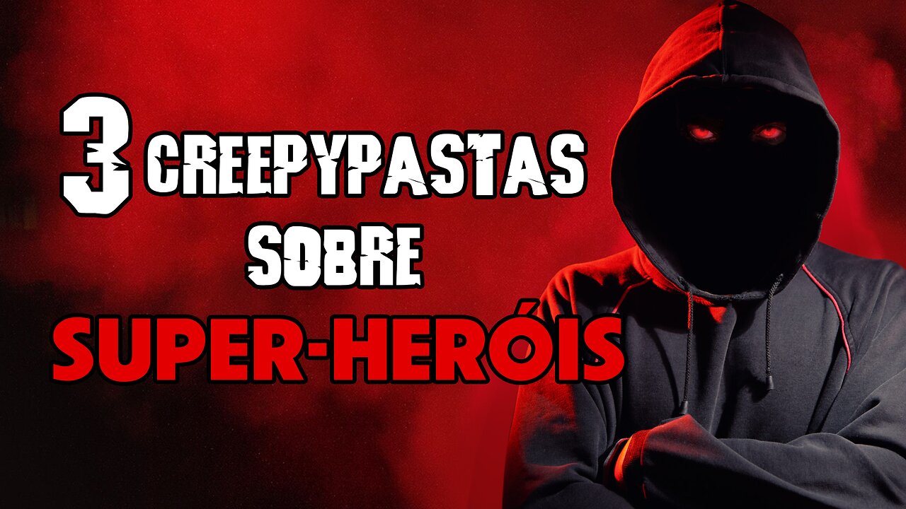 3 Creepypastas sobre Super-Heróis.