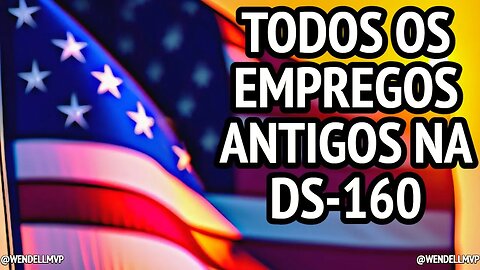 🔵 PRECISA LISTAR TODOS OS EMPREGOS ANTERIORES NA DS-160? DESCUBRA AGORA! #DS160 #DicasParaVisto