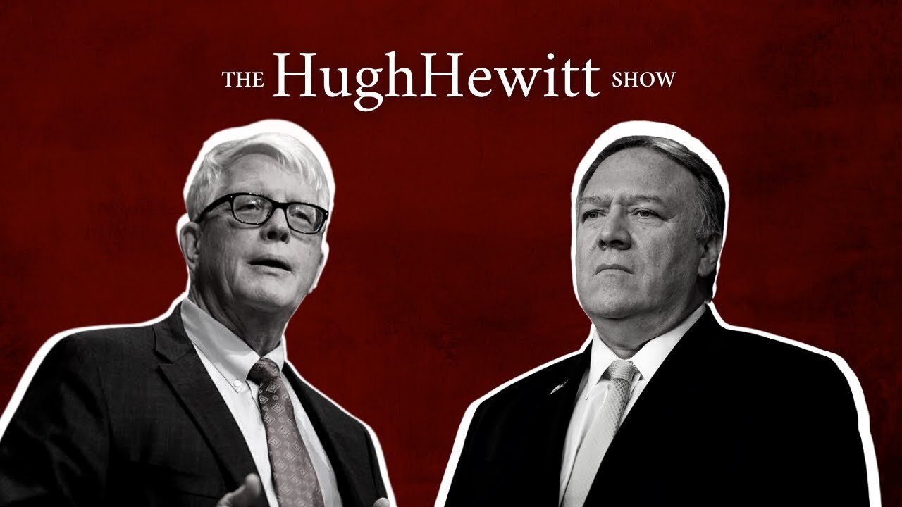 Fmr Sec. of State Mike Pompeo on President Biden and Taiwan; President Erdogan and NATO-Hugh Hewitt