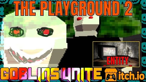 THE PLAYGROUND 2 ITCH.IO Horror - Bonus game _Entity_ - Scary Stuff