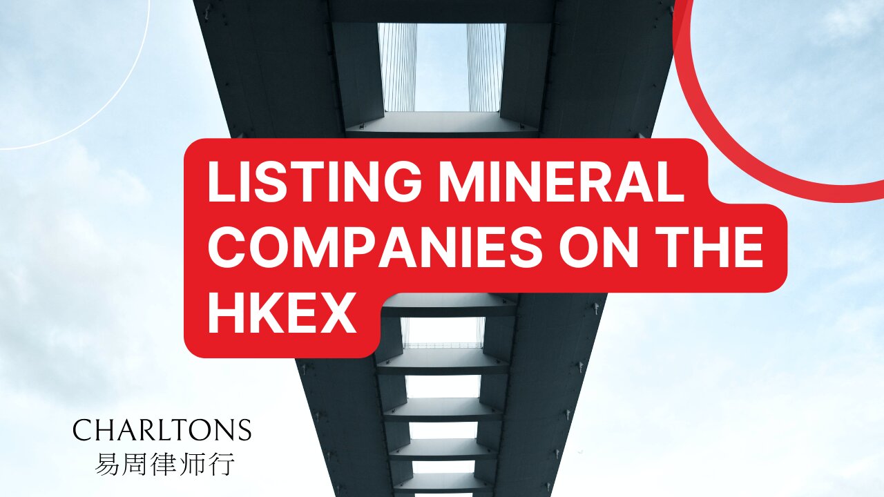 Webinar | Listing Mineral Companies in Hong Kong | 9 October 2024