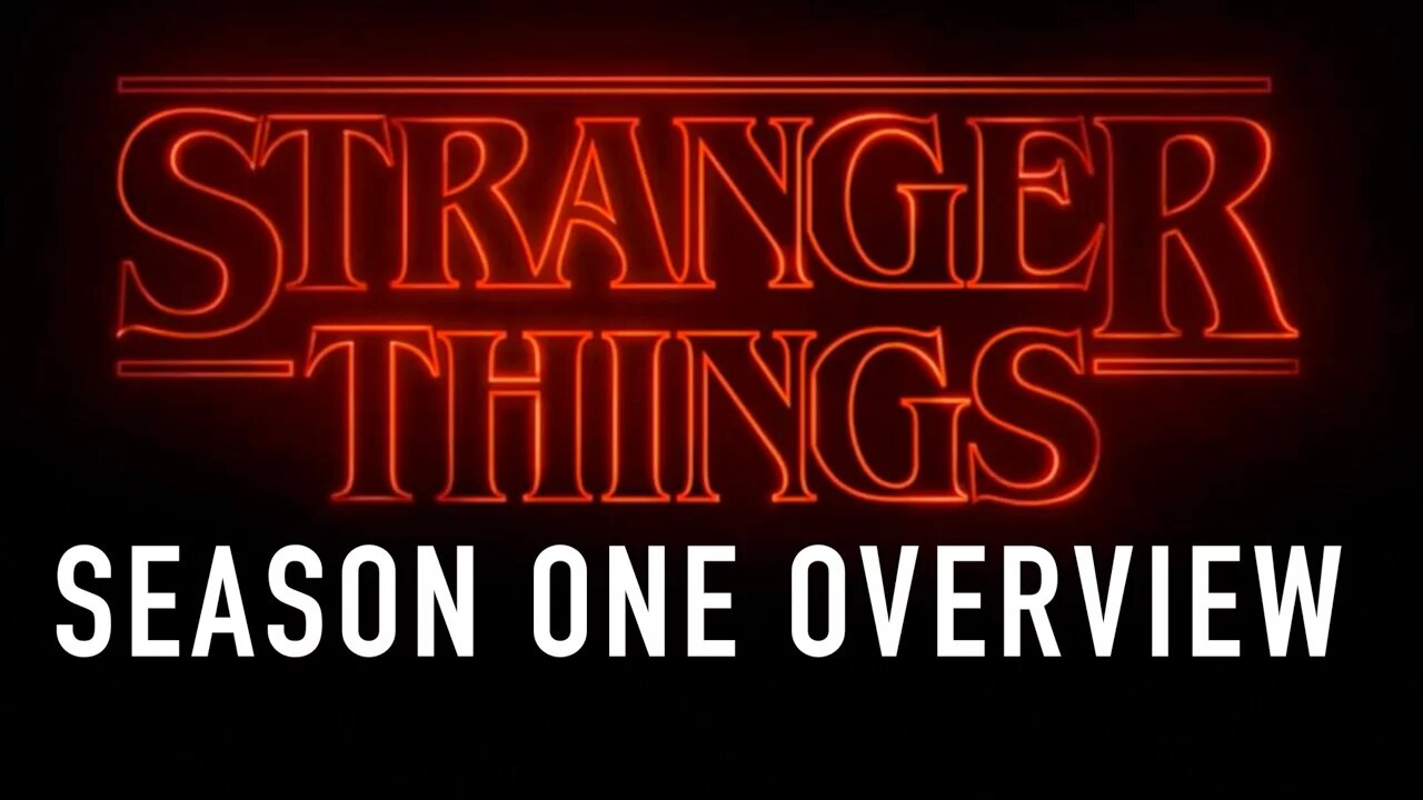 Stranger Things Season One: Thoughts & Theories