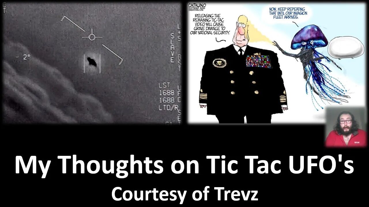 My Thoughts on Tic Tac UFOs (Courtesy of Trevz) [With Bloopers]