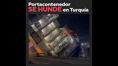 Un buque portacontenedores se hunde en Turquía